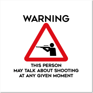 Shooting Design Warning This Person May Talk About Shooting At Any Given Moment Posters and Art